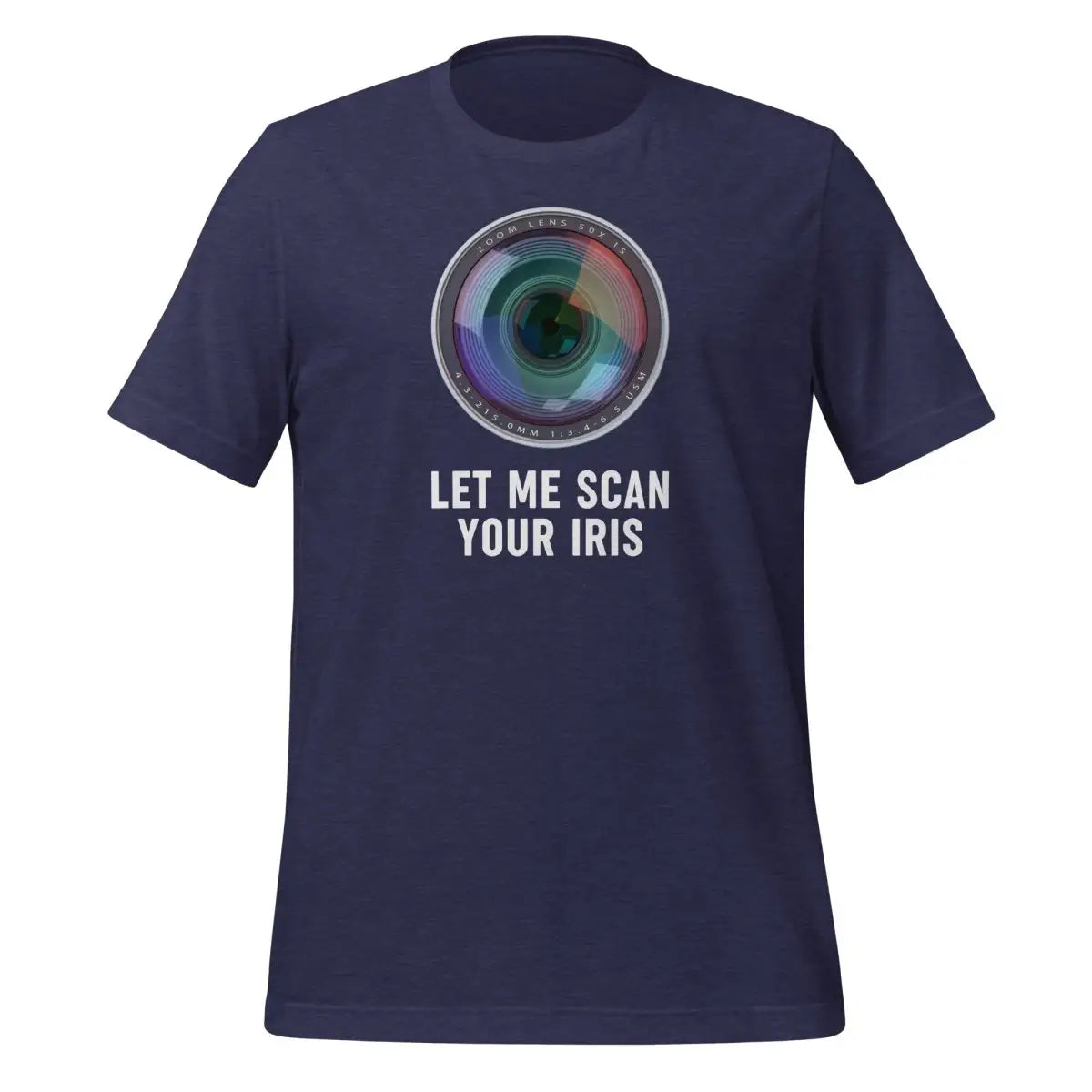 LET ME SCAN YOUR IRIS T-Shirt (unisex) - Heather Midnight Navy / M