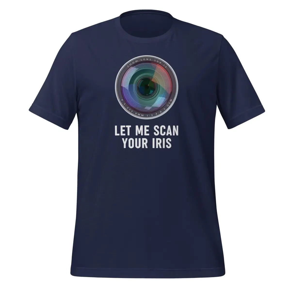 LET ME SCAN YOUR IRIS T-Shirt (unisex) - Navy / M