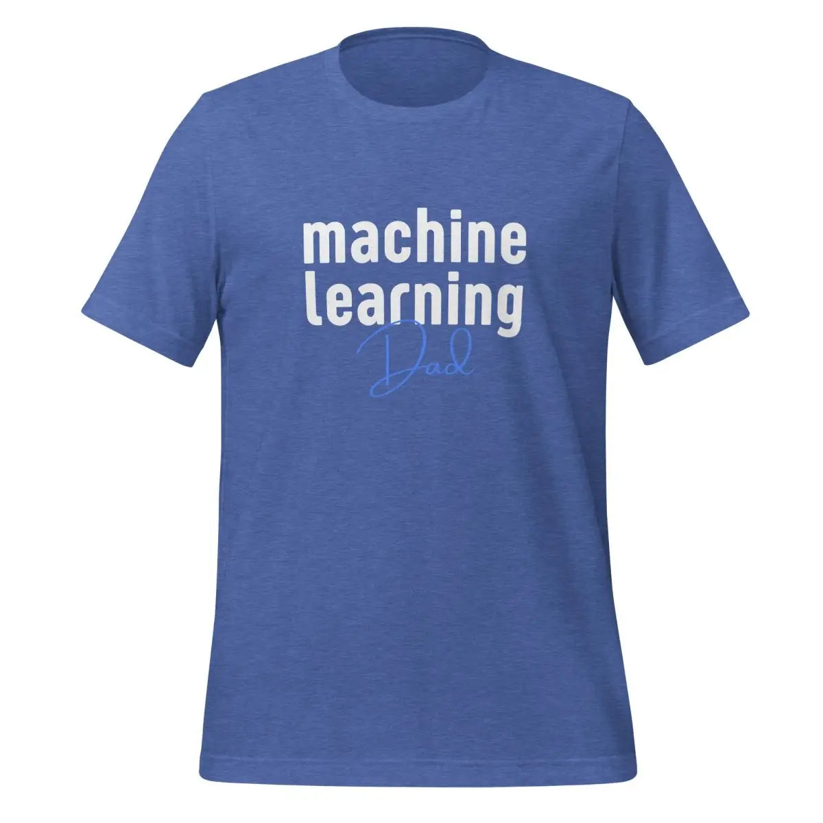 Machine Learning Dad T-Shirt (unisex) - Heather True Royal / M