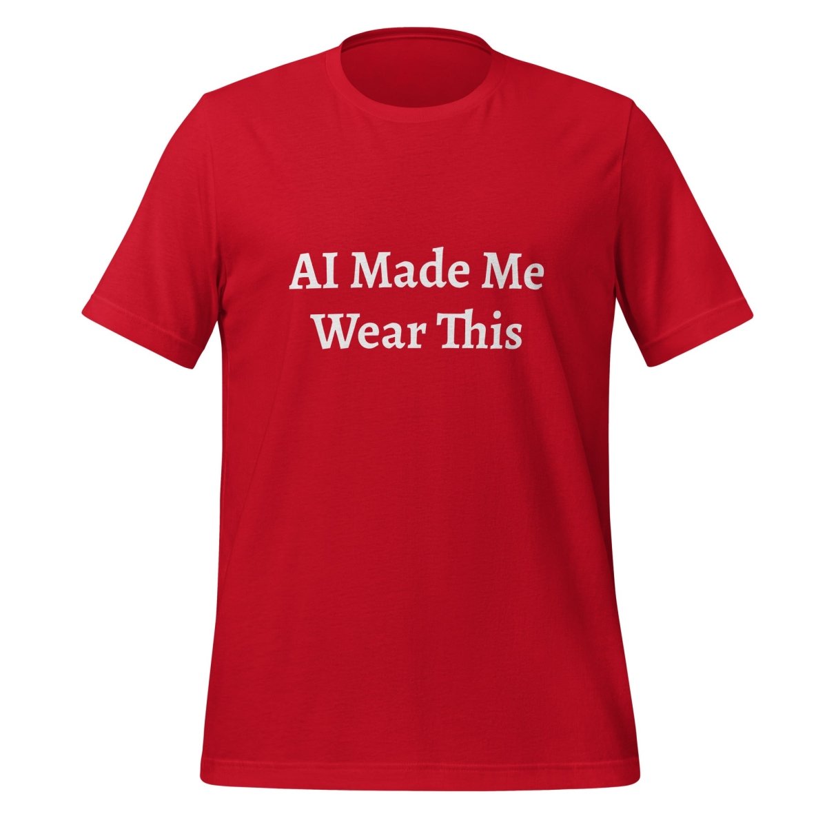 AI Made Me Wear This T - Shirt (unisex) - Red - AI Store