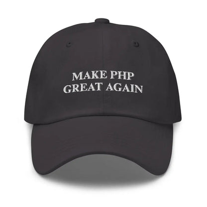 MAKE PHP GREAT AGAIN Embroidered Cap - Dark Grey