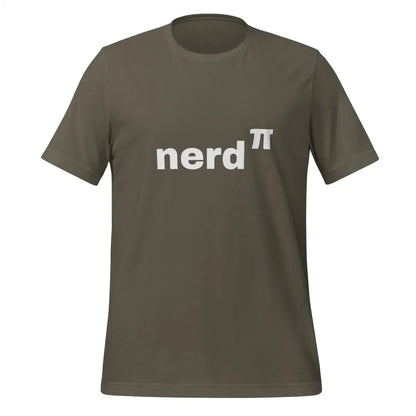 Nerd to the Power of Pi T-Shirt (unisex) - Army / M