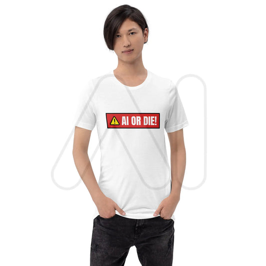 AI OR DIE! Warning T-Shirt (unisex)