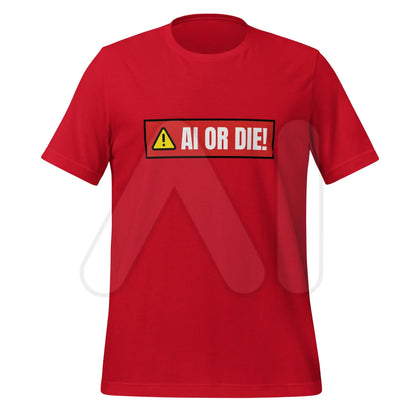 AI OR DIE! Warning T-Shirt (unisex) - Red / M