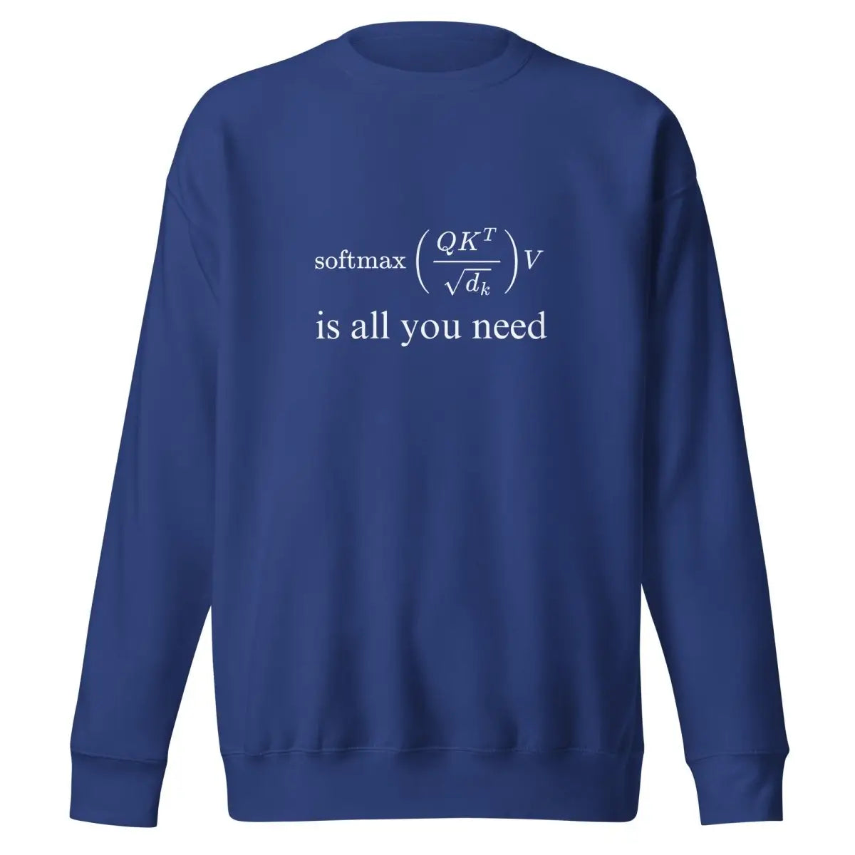 Premium Attention is All You Need Sweatshirt (unisex) - Team Royal / M