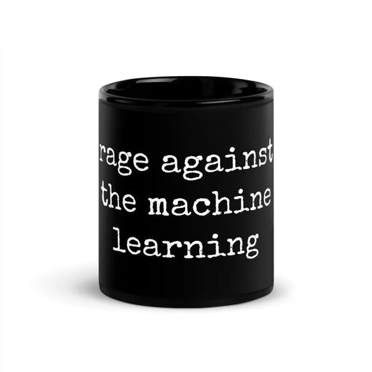 rage against the machine learning Black Glossy Mug - 11 oz