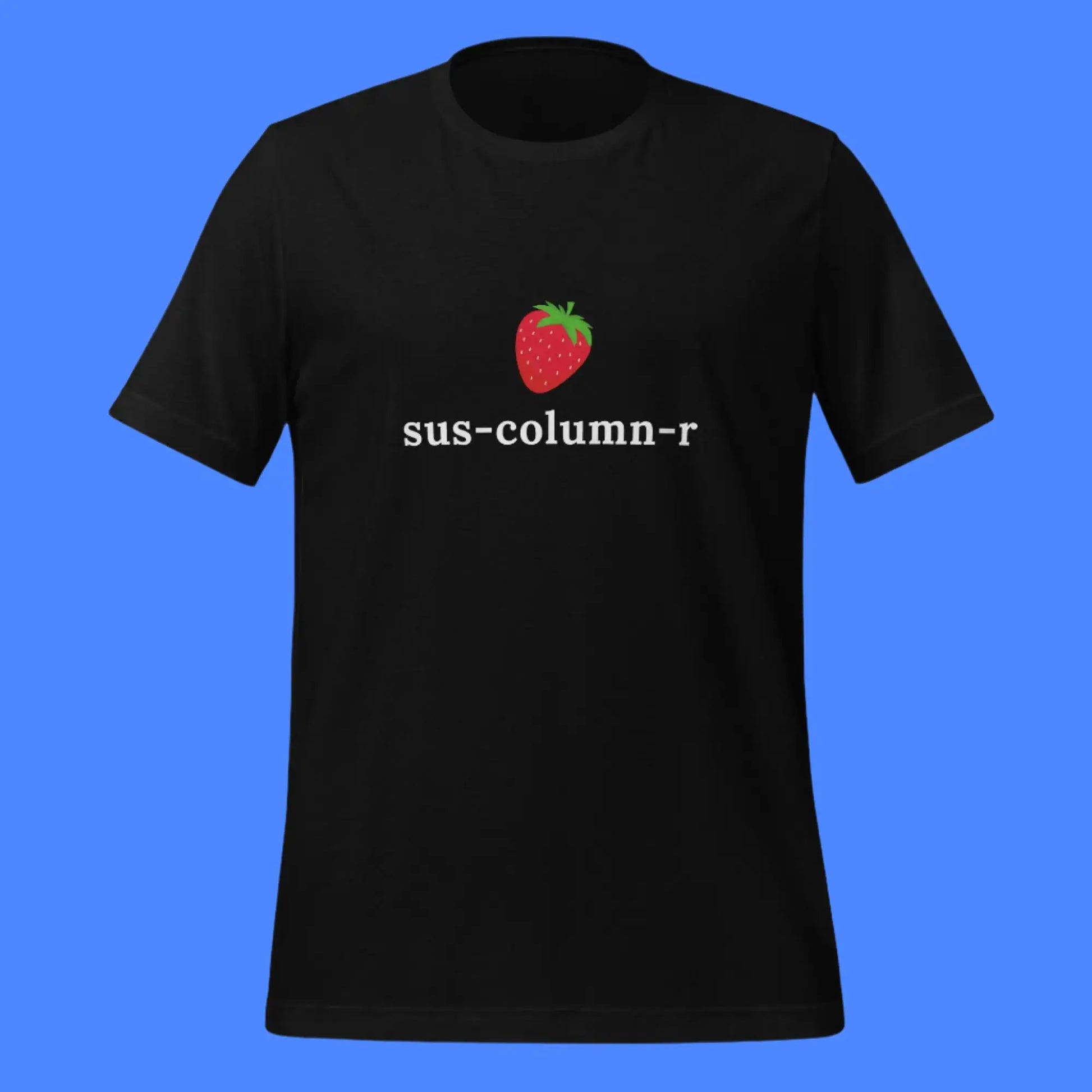 sus-column-r Strawberry T-Shirt (unisex)