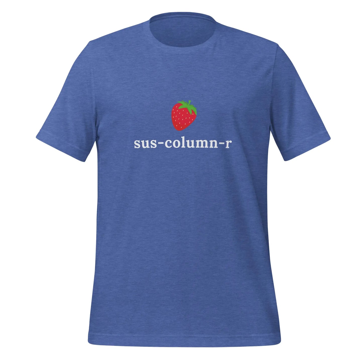 sus-column-r Strawberry T-Shirt (unisex) - Heather True Royal / M