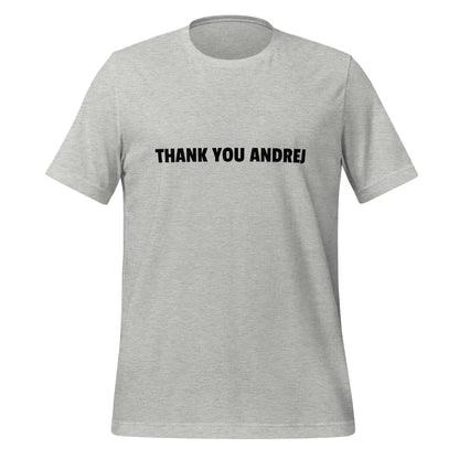 THANK YOU ANDREJ T-Shirt (unisex) - Athletic Heather / M