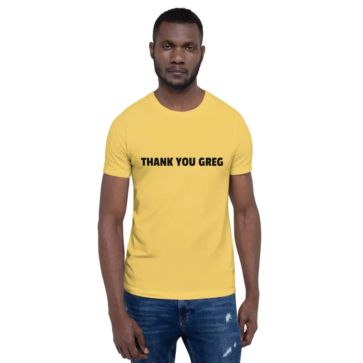 THANK YOU GREG T-Shirt (unisex)