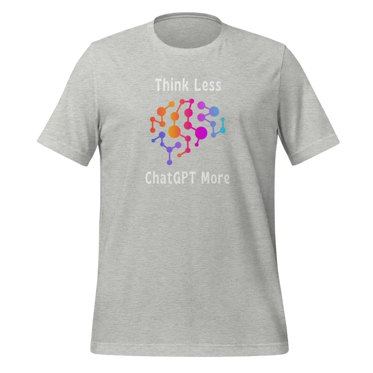 Think Less ChatGPT More Neural Brain T-Shirt (unisex) - Athletic Heather / M