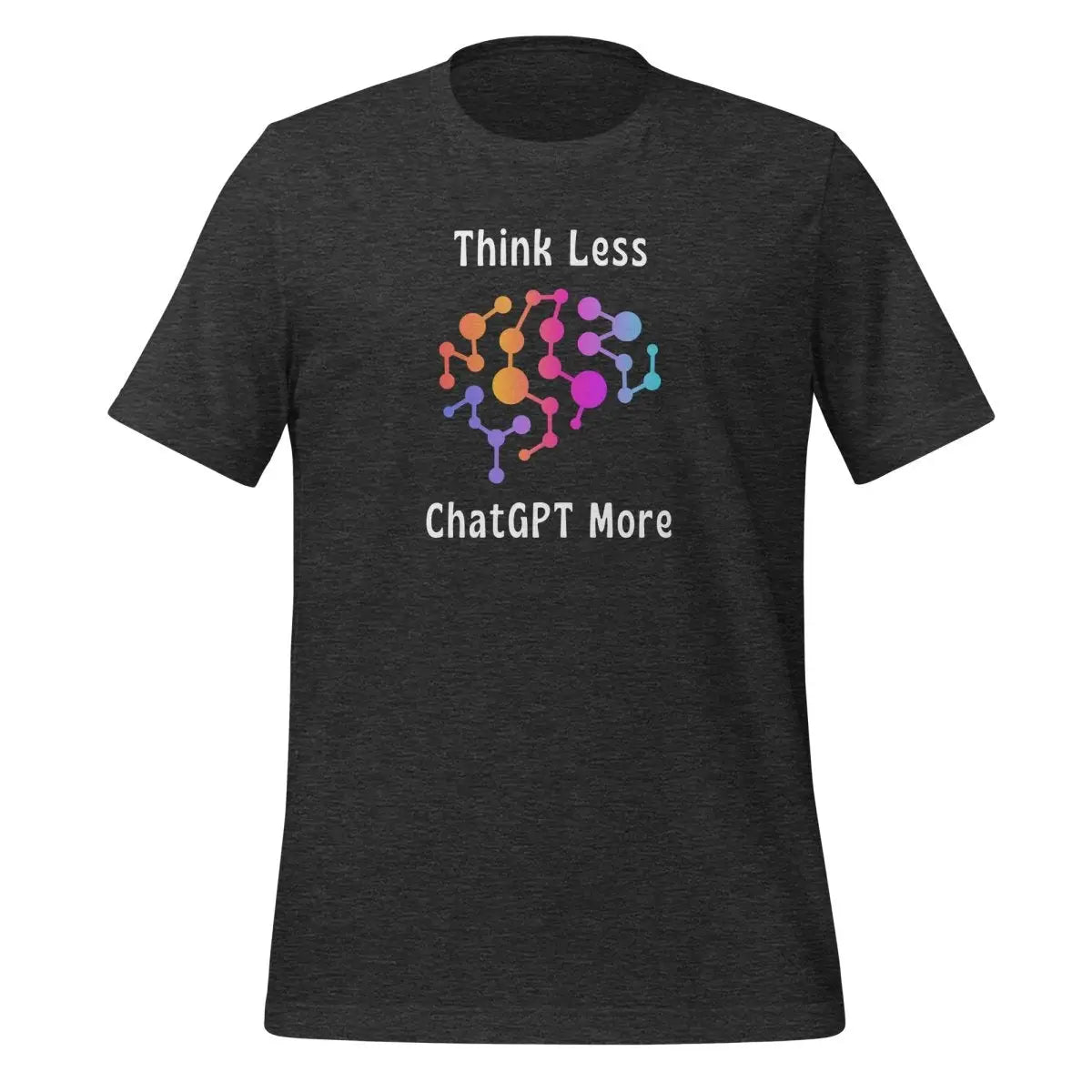 Think Less ChatGPT More Neural Brain T-Shirt (unisex) - Dark Grey Heather / M