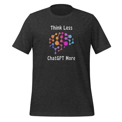 Think Less ChatGPT More Neural Brain T-Shirt (unisex) - Dark Grey Heather / M