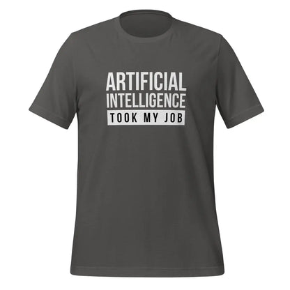 AI Took My Job T-Shirt (unisex) - Asphalt / M