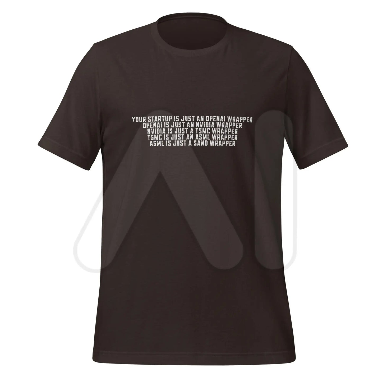 Your Startup is Just a Wrapper T-Shirt (unisex) - Brown / M