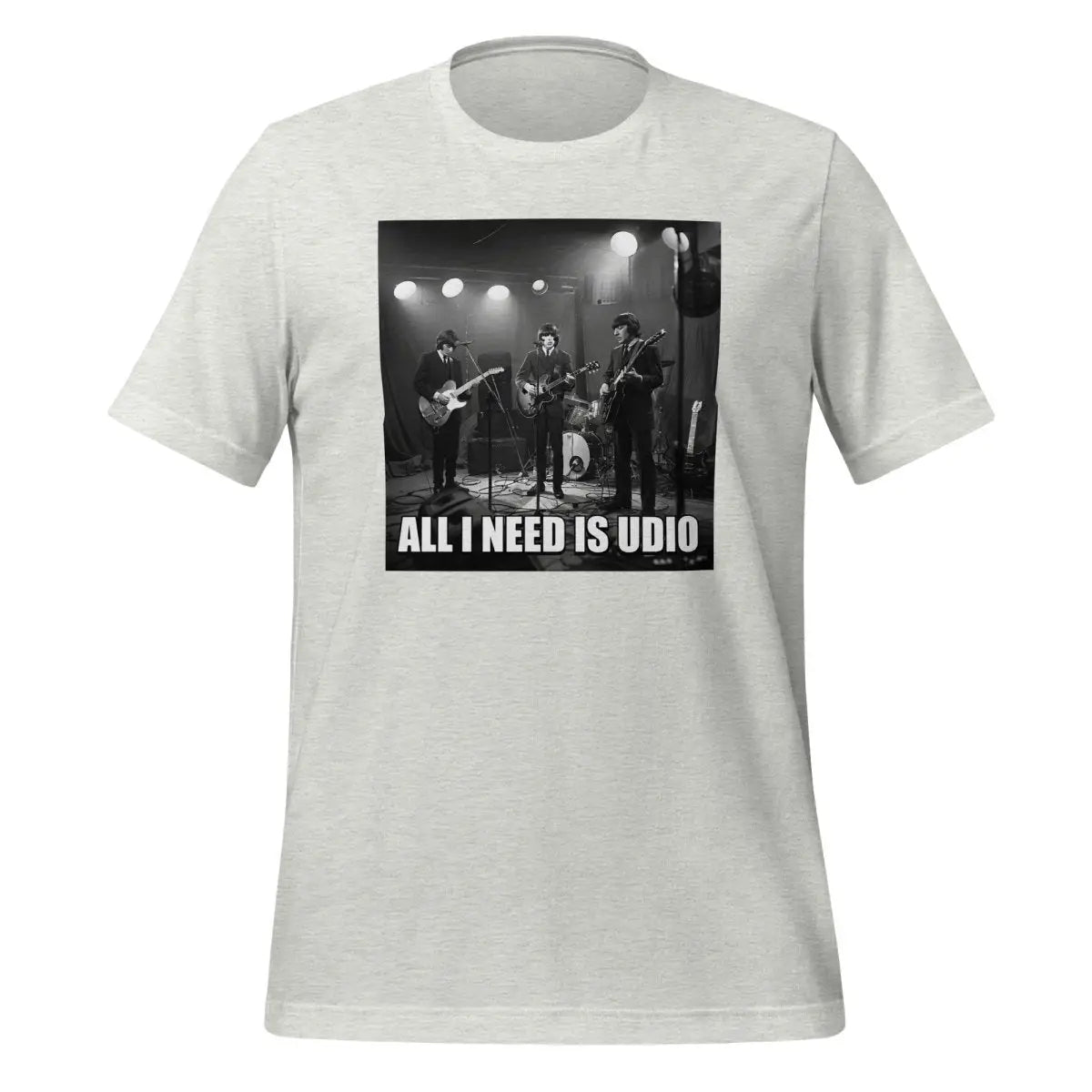 All I Need is Udio Meme T-Shirt (unisex) - Ash / M