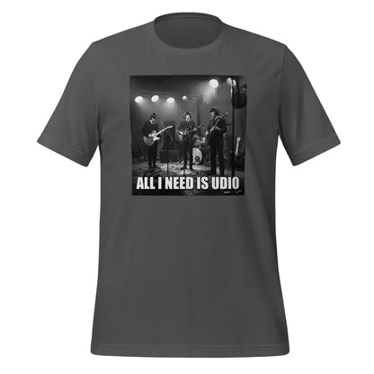 All I Need is Udio Meme T-Shirt (unisex) - Asphalt / M