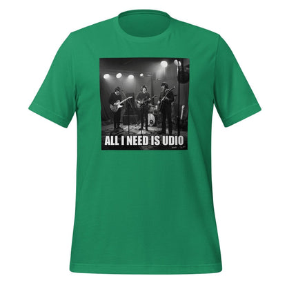 All I Need is Udio Meme T-Shirt (unisex) - Kelly - AI Store