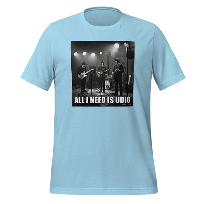 All I Need is Udio Meme T-Shirt (unisex) - Ocean Blue - AI Store