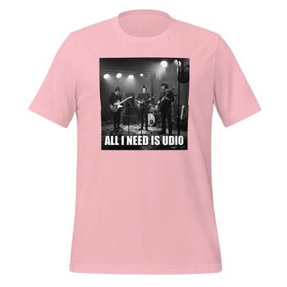 All I Need is Udio Meme T-Shirt (unisex) - Pink / M