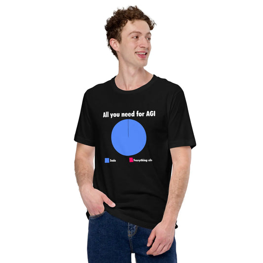 All you need for AGI is Scale T-Shirt (unisex)