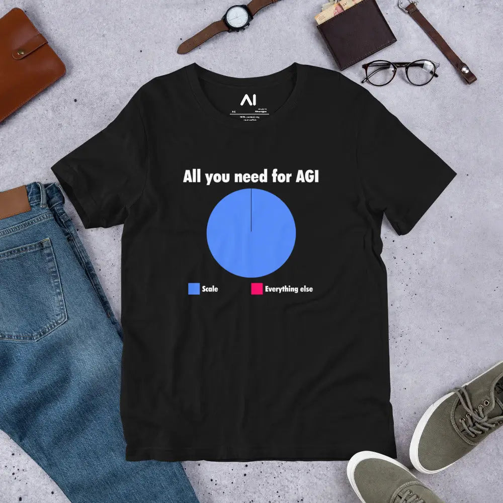 All you need for AGI is Scale T-Shirt (unisex)