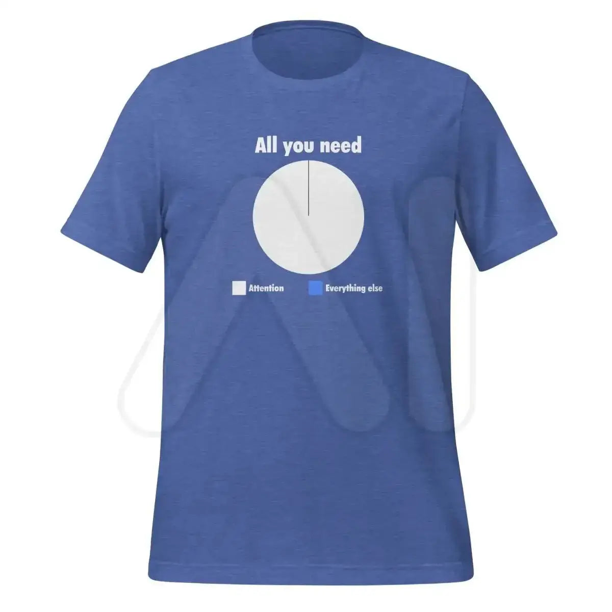 All You Need is Attention Pie Chart T-Shirt 2 (unisex) - Heather True Royal / M