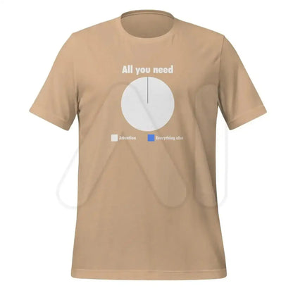 All You Need is Attention Pie Chart T-Shirt 2 (unisex) - Tan / M