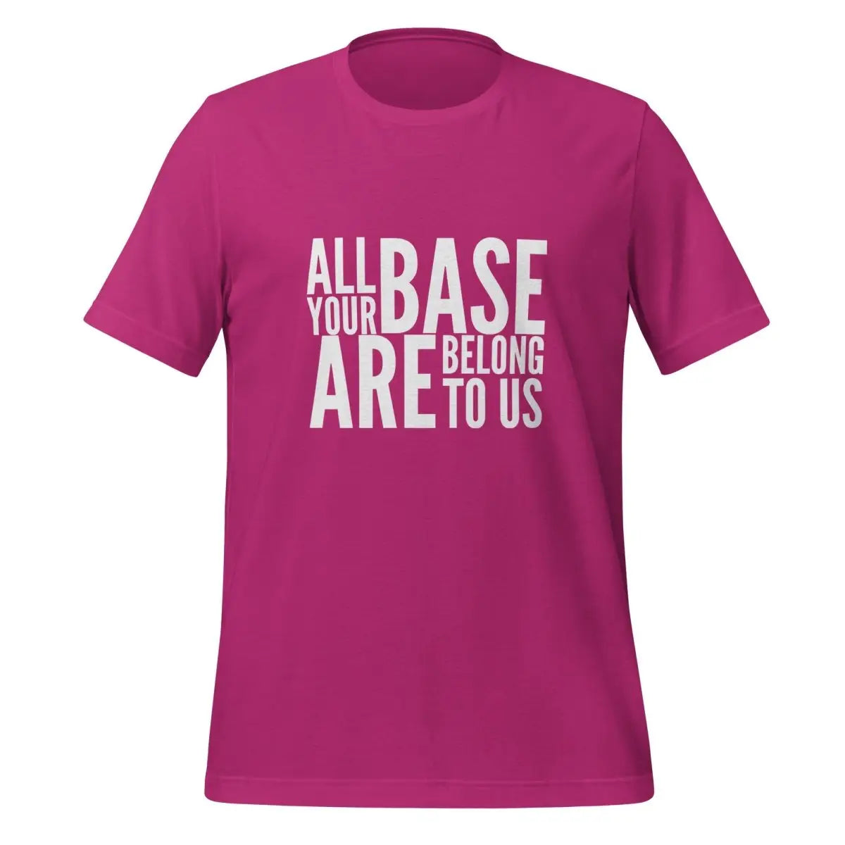 All Your Base Are Belong to Us T-Shirt (unisex) - Berry / M