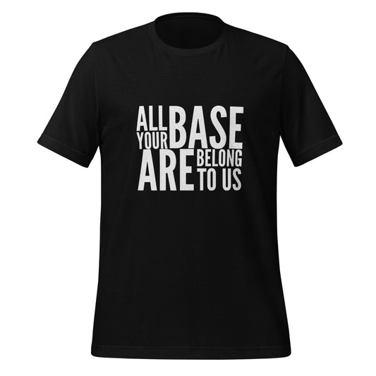 All Your Base Are Belong to Us T - Shirt (unisex) - Black - AI Store