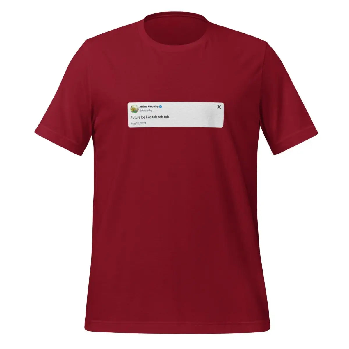 Andrej Karpathy 2024 Tab Tab Tab X Post T-Shirt (unisex) - Cardinal / M