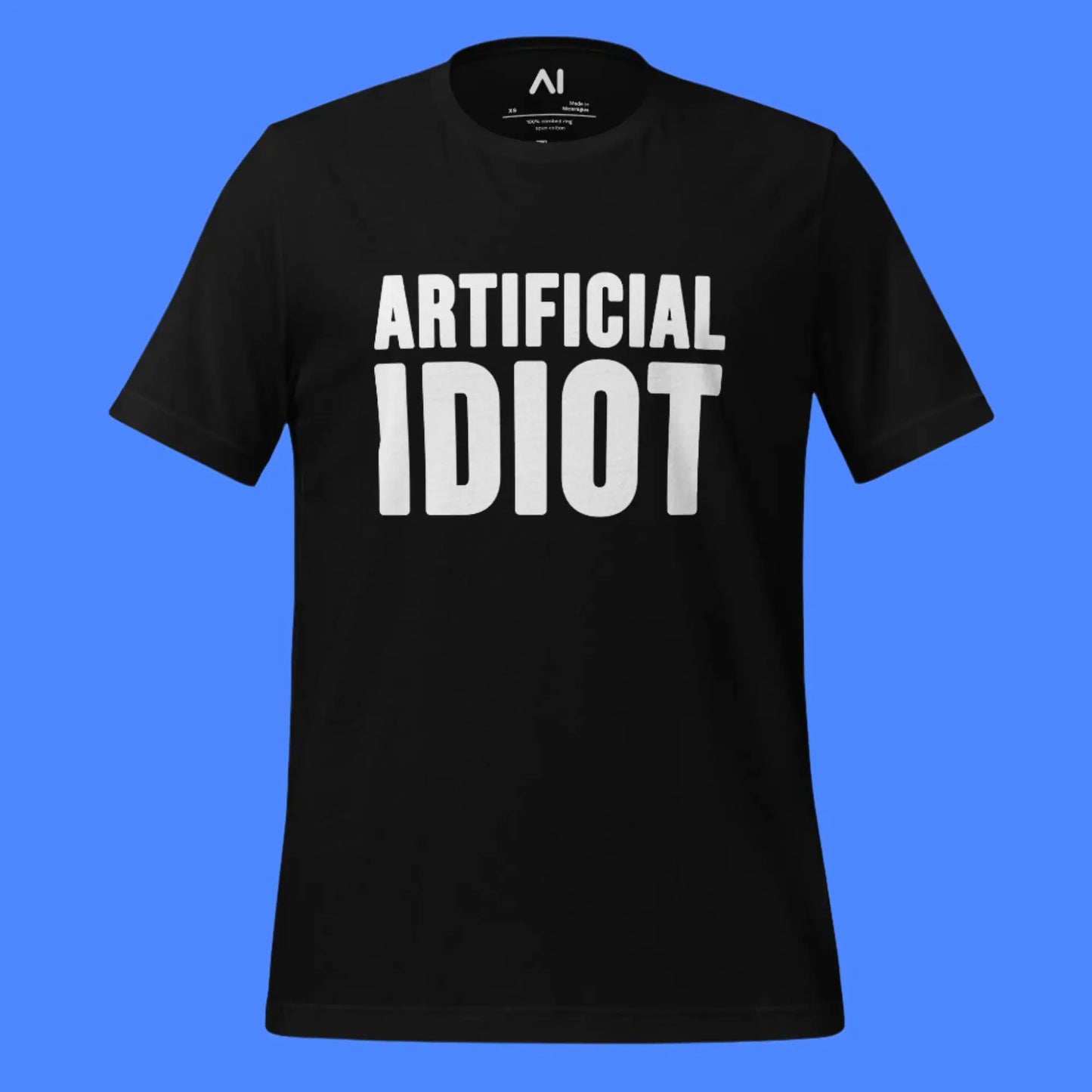 Artificial Idiot T-Shirt (unisex)