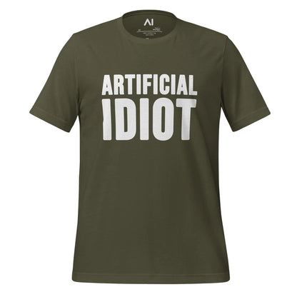 Artificial Idiot T-Shirt (unisex) - Military Green / M