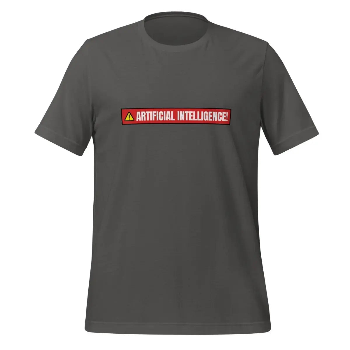 ARTIFICIAL INTELLIGENCE! Warning T-Shirt (unisex) - Asphalt / M