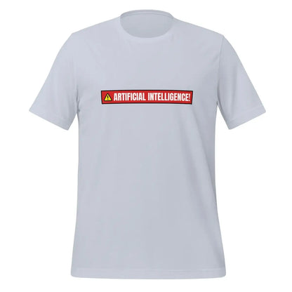 ARTIFICIAL INTELLIGENCE! Warning T-Shirt (unisex) - Light Blue / M