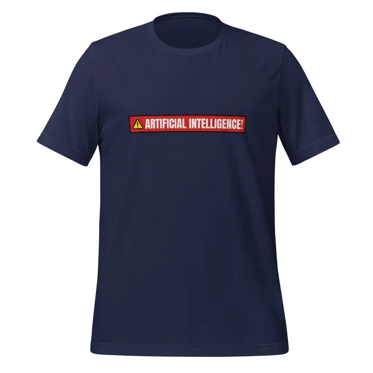 ARTIFICIAL INTELLIGENCE! Warning T-Shirt (unisex) - Navy / M