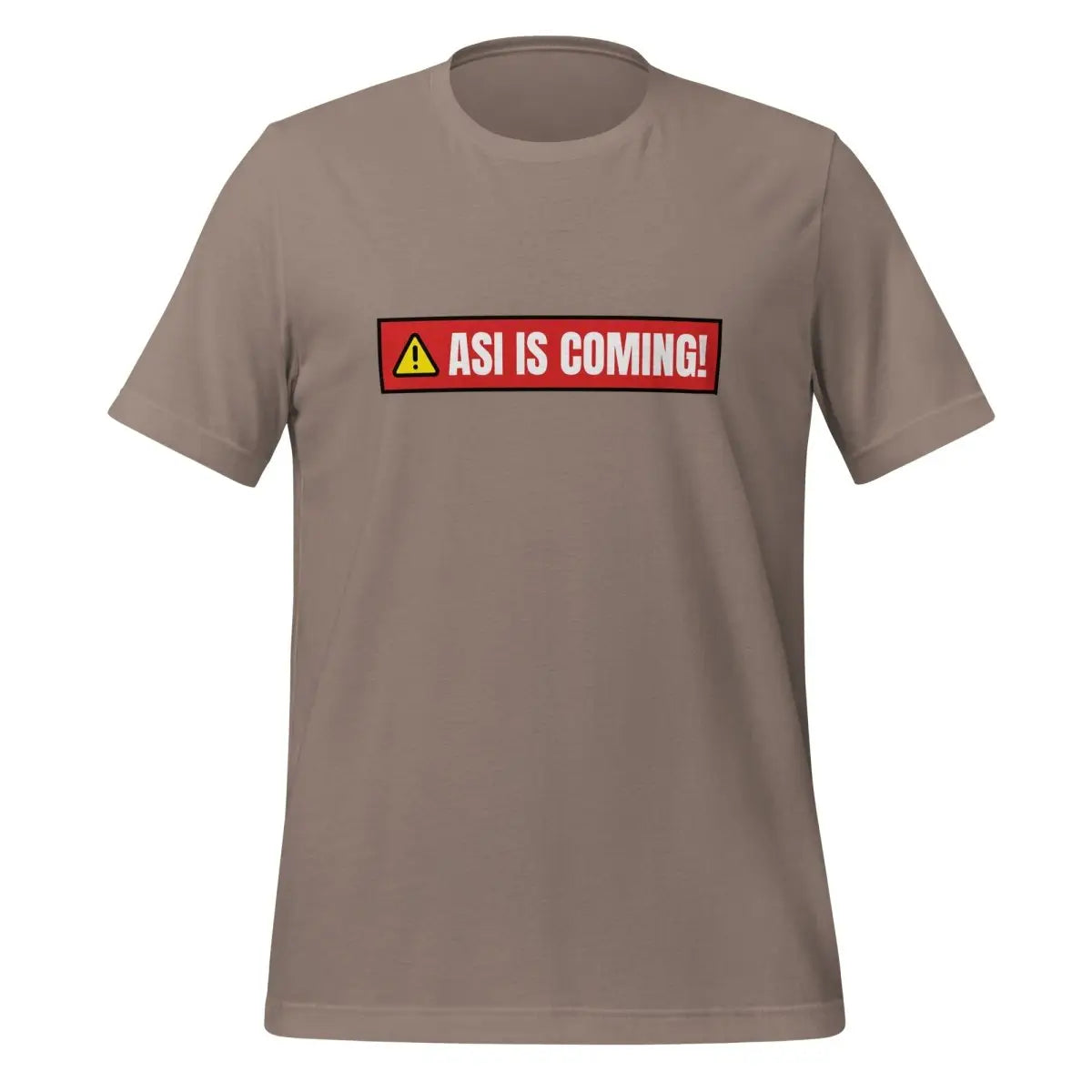 ASI IS COMING! Warning T-Shirt (unisex) - Pebble / M