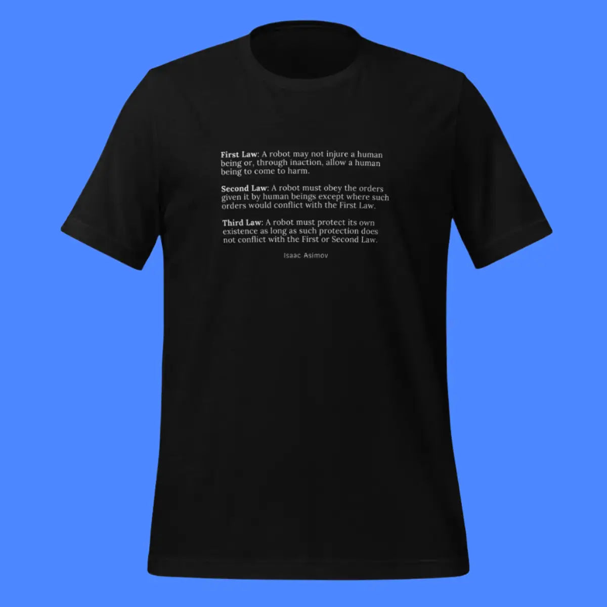 Asimov’s Three Laws of Robotics T-Shirt (unisex)