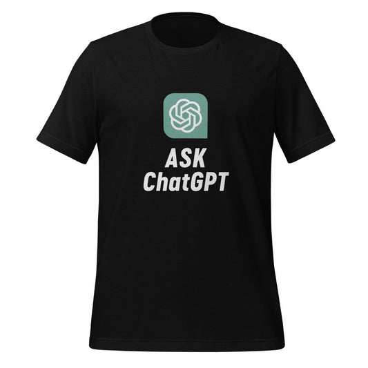 ASK ChatGPT T - Shirt (unisex) - AI Store