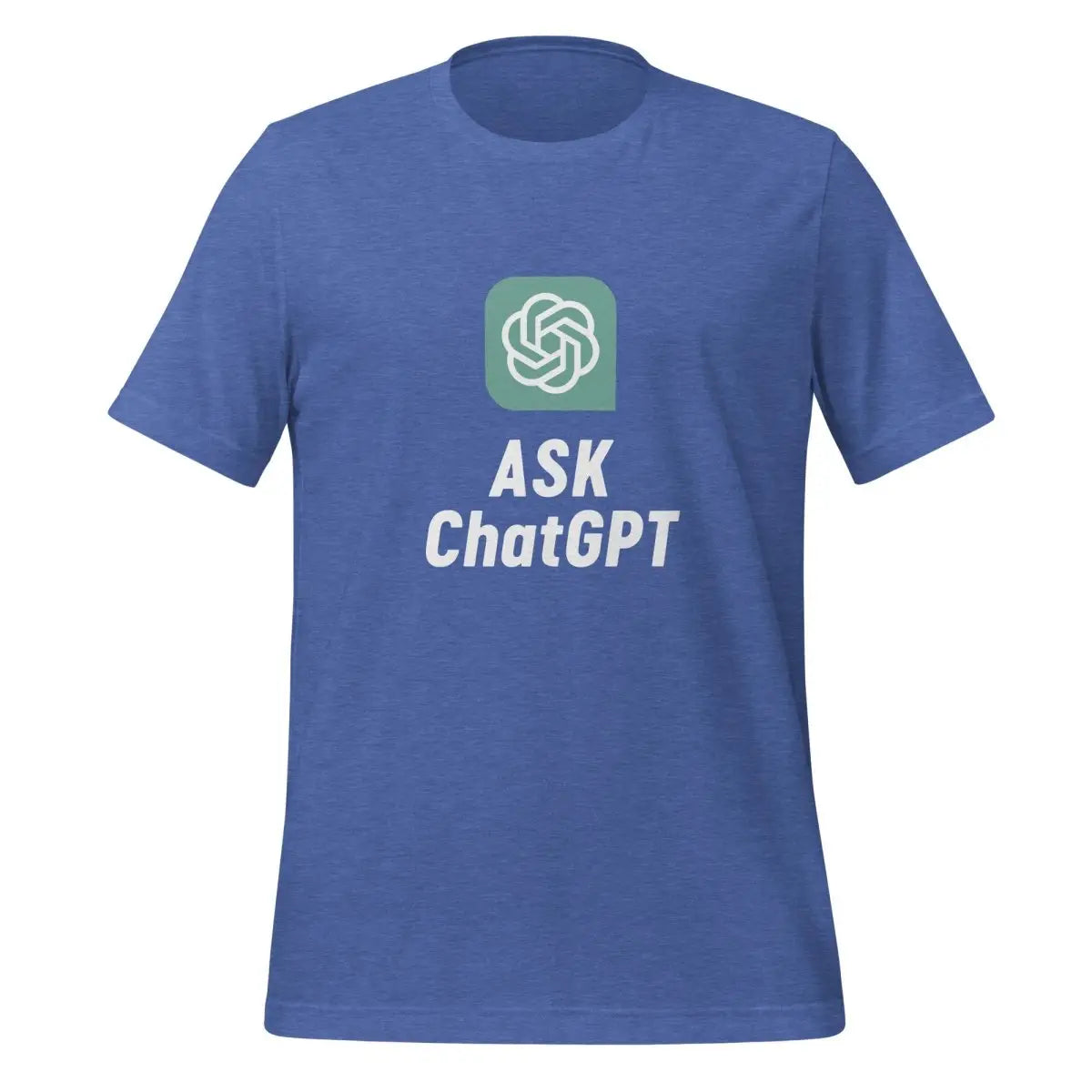 The Ask Chatgpt T-shirt (unisex) Heather True Royal / m.