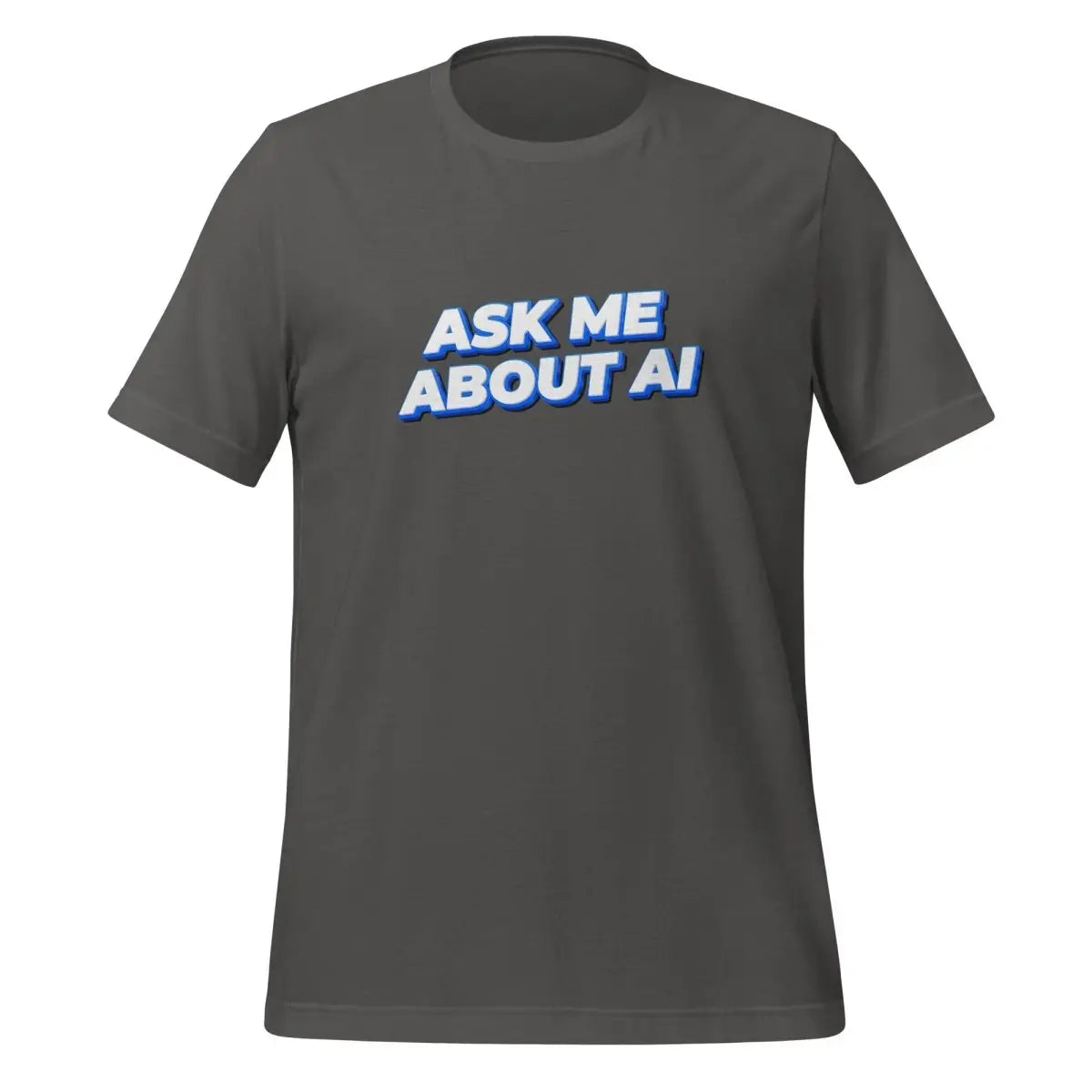 ASK ME ABOUT AI T-Shirt 2 (unisex) - Asphalt / M