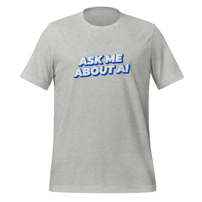 ASK ME ABOUT AI T-Shirt 2 (unisex) - Athletic Heather / M