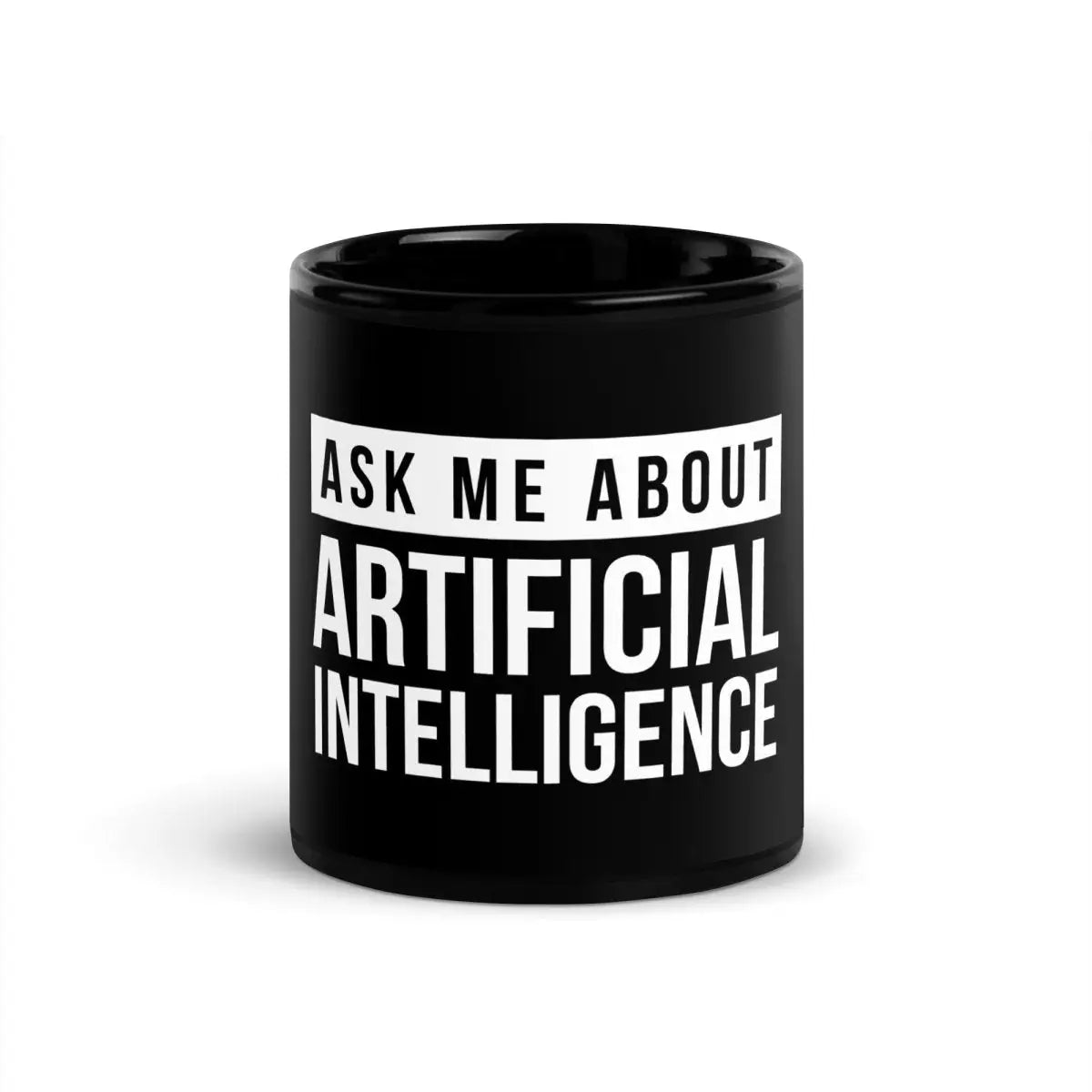 Ask Me About Artificial Intelligence Black Glossy Mug - 11 oz