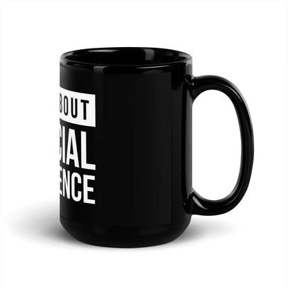 Ask Me About Artificial Intelligence Black Glossy Mug