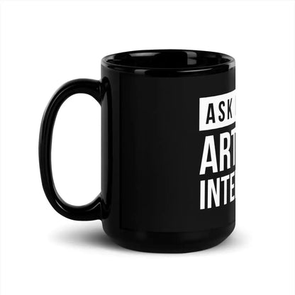 Ask Me About Artificial Intelligence Black Glossy Mug