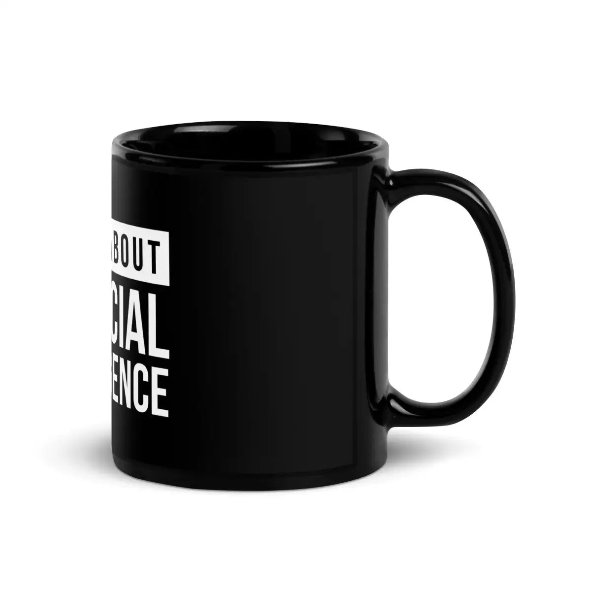 Ask Me About Artificial Intelligence Black Glossy Mug