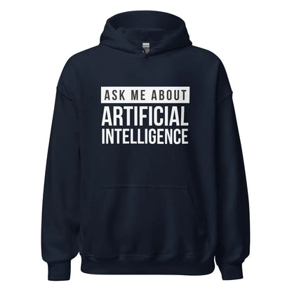 Ask Me About Artificial Intelligence Hoodie (unisex) - Navy / M