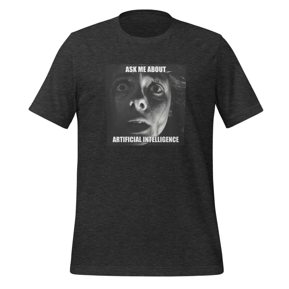 Ask Me About Artificial Intelligence Horror Meme T-Shirt (unisex) - Dark Grey Heather / M