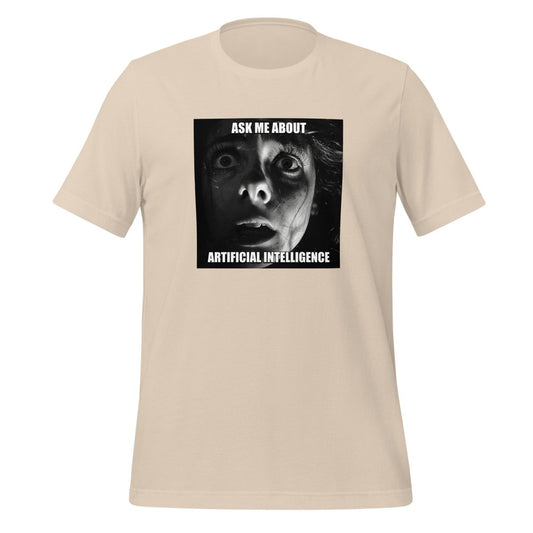 Ask Me About Artificial Intelligence Horror Meme T - Shirt (unisex) - Soft Cream - AI Store