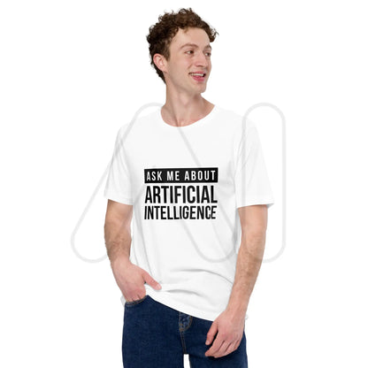 Ask Me About Artificial Intelligence in Black T-Shirt (unisex)